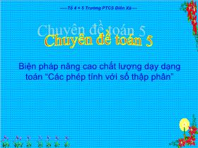 Chuyên đề Biện pháp nâng cao chất lượng dạy dạng toán Các phép tính với số thập phân Toán Lớp 5