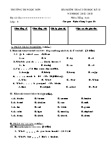 Đề kiểm tra học kì II Tiếng anh Lớp 4 - Năm học 2012-2013 - Trường Tiểu học Ngọc Sơn