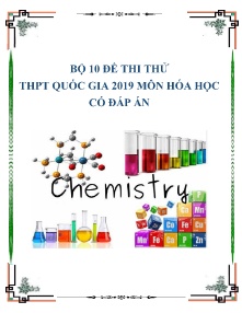 Bộ 10 đề thi thử THPT Quốc Gia môn Hóa Học năm 2019 (Có đáp án)