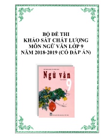 Bộ đề thi khảo sát chất lượng môn Ngữ Văn Lớp 9 năm 2018-2019 (Có đáp án)