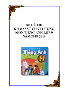 Bộ đề thi khảo sát chất lượng môn Tiếng Anh Lớp 9 năm 2018-2019